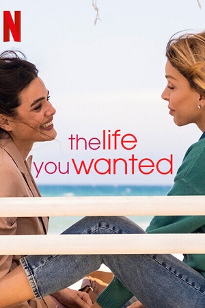 Download The Life You Wanted (Season 1) Dual Audio {Hindi-English} NetFlix Original Series 480p | 720p | 1080p WEB-DL Download The Life You Wanted (Season 1) Dual Audio {Hindi-English} NetFlix Original Series 480p | 720p | 1080p WEB-DL