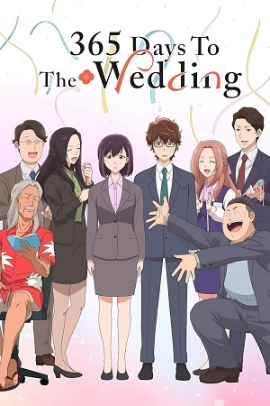 Download 365 Days to the Wedding (2024) Season 1 Dual Audio {Hindi-English} Crunchyroll Original WEB Series 480p | 720p | 1080p WEB-DL Download 365 Days to the Wedding (2024) Season 1 Dual Audio {Hindi-English} Crunchyroll Original WEB Series 480p | 720p | 1080p WEB-DL