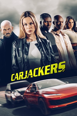 Download Carjackers (2025) WEB-DL Dual Audio {Hindi-English} 480p [350MB] | 720p [940MB] | 1080p [2GB]